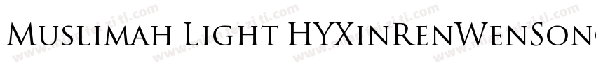 Muslimah Light HYXinRenWenSongW字体转换